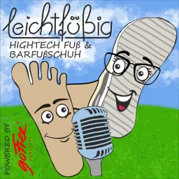 Leichtfüßig - Hightech Fuß und Barfußschuh Podcast artwork