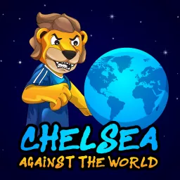 Chelsea Against The World - A Chelsea FC Podcast artwork