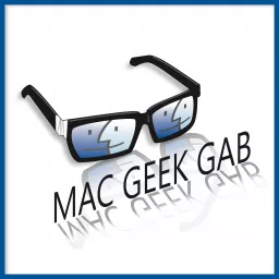 Mac Geek Gab — Your Questions Answered, Tips Shared, Troubleshooting Assistance