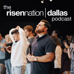 Risen Nation Dallas Podcast artwork