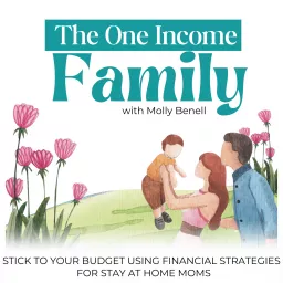 The One Income Family | Budgeting for Stay at Home Moms, Frugal Living, Saving Money, Manage Money, Money Habits, Biblical Money Mindset Podcast artwork