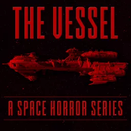 The Vessel: A Space Horror Series