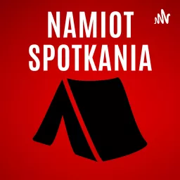 Namiot Spotkania - Ewangelia na dziś