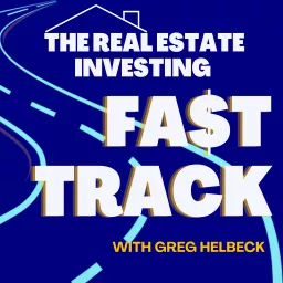 The Real Estate Investing Fast Track Podcast artwork