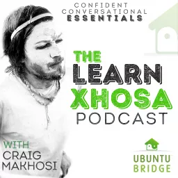 The Learn Xhosa Podcast - Free with Makhosi artwork