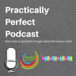 Practically Perfect Podcast- For Nannies by Nannies! artwork