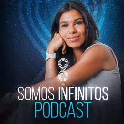 Somos Infinitos Podcast artwork