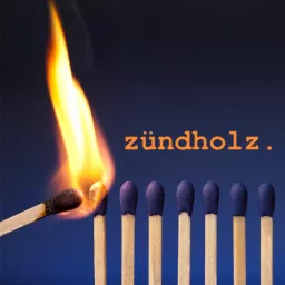 Zündholz Podcast artwork