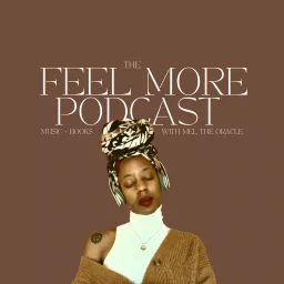 The Feel More Podcast With Mel the Oracle artwork