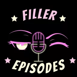 Filler Episodes Podcast