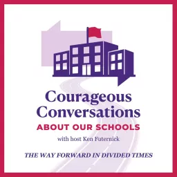 Courageous Conversations About Our Schools Podcast artwork