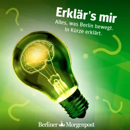 Erklär's mir – Der Shortcast der Berliner Morgenpost Podcast artwork