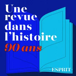 Esprit, une revue dans l’histoire Podcast artwork