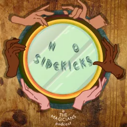 No Sidekicks: A Magicians Podcast