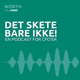 DET SKETE BARE IKKE! - Risikostyring og ledelse - North Risk Podcast artwork