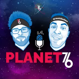 Planet 76 Podcast artwork