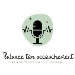 Balance ton accouchement Podcast artwork