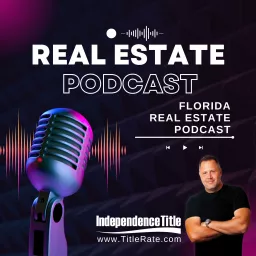 Real Estate Podcast with the Title King of South Florida Kevin Tacher CEO of Independence Title