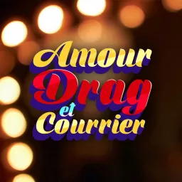 Amour, Drag et Courrier