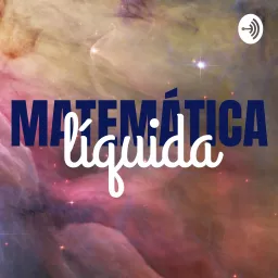 Matemática Líquida Podcast artwork