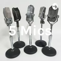 5 Mics Podcast artwork
