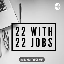 22 With 22 Jobs Podcast artwork