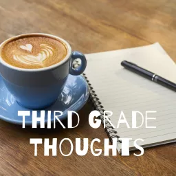 Third Grade Thoughts Podcast artwork