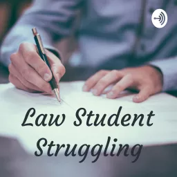 Law Student Struggling Podcast artwork