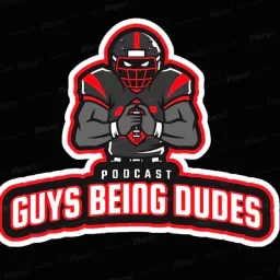 Guys Being Dudes Podcast artwork