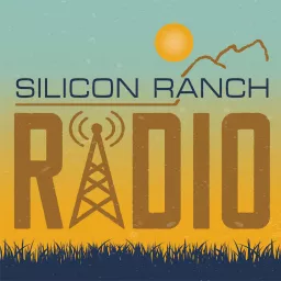 Silicon Ranch Radio Podcast artwork