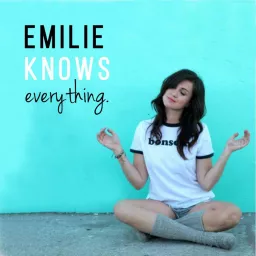 Emilie Knows Everything Podcast artwork