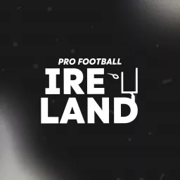 Pro Football Ireland : The Irish NFL Podcast