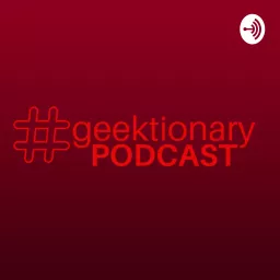 #geektionary Podcast artwork