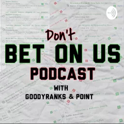 Don’t Bet On Us Podcast artwork