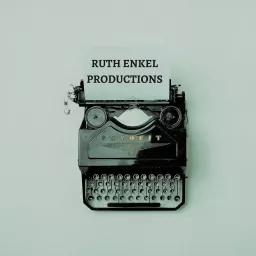 RUTH ENKEL PRODUCTIONS PODCAST artwork