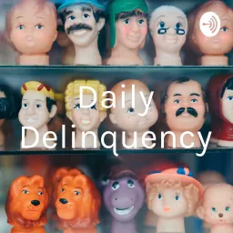 Daily Delinquency Podcast artwork