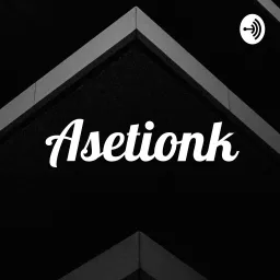 Asetionk Podcast artwork