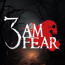 3AM Fear Podcast artwork