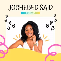 Jochebed Said Podcast artwork