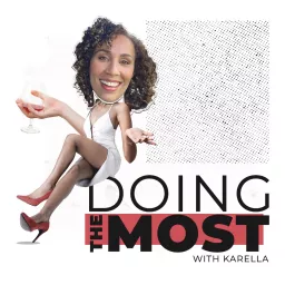 Doing the Most with Karella Podcast artwork