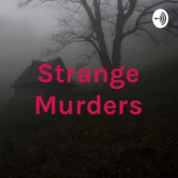 Strange Murders Podcast artwork