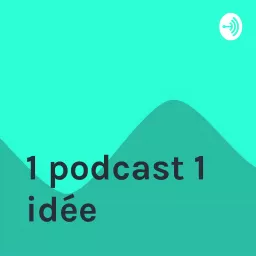1 podcast, 1 idée artwork