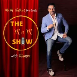 The MnM Show with Mantra Podcast artwork