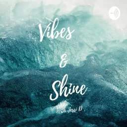 Vibes and Shine Podcast artwork