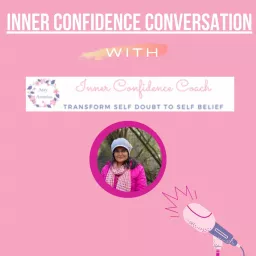 Inner Confidence Conversations Podcast artwork