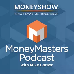 MoneyShow MoneyMasters Podcast artwork