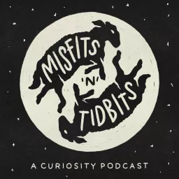 Misfits 'n' Tidbits Podcast artwork