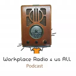 Workplaceradio4usall Podcast artwork