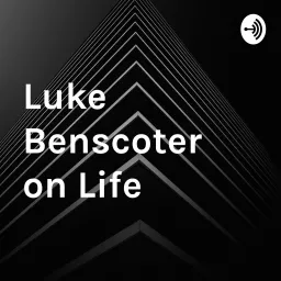 Luke Benscoter on Life Podcast artwork
