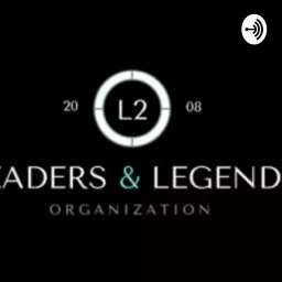 Leaders and Legends Podcast artwork